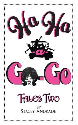 Ha Ha -a- Go-Go Tales Two(English, Paperback, Andrade Stacey)