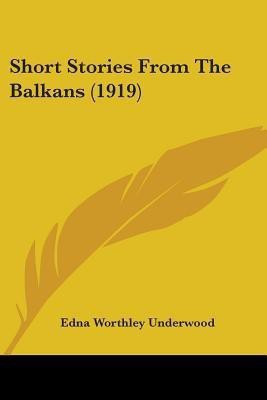 Short Stories From The Balkans (1919)(English, Paperback, unknown)