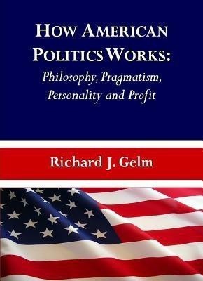 How American Politics Works(English, Hardcover, Gelm Richard J.)