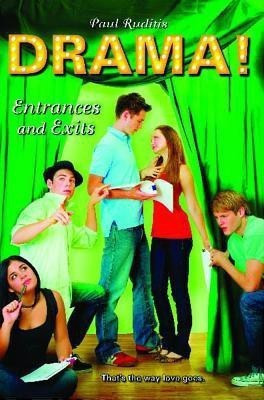 Entrances and Exits: That's the way love goes: DRAMA! Book Four(English, Paperback, Ruditis Paul)