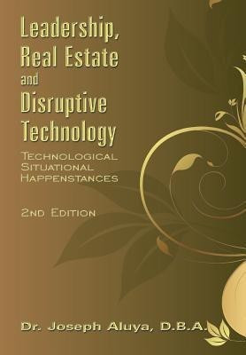 Leadership, Real Estate and Disruptive Technology(English, Hardcover, Aluya D.B.A. Dr. Joseph)