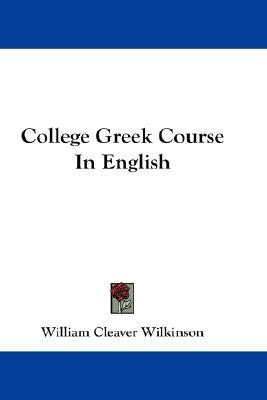 College Greek Course In English(English, Paperback, Wilkinson William Cleaver)