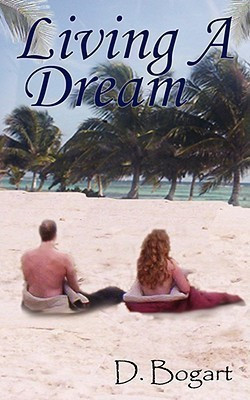 Living A Dream(English, Paperback, Bogart D.)