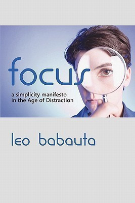 Focus  - A Simplicity Manifesto in the Age of Distraction(English, Paperback, Babauta Leo)