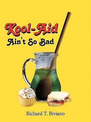 Kool-Aid Ain't So Bad(English, Paperback, Biviano Richard T.)