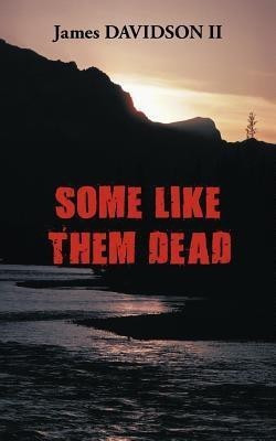 Some Like Them Dead(English, Paperback, Davidson II James)