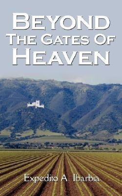 Beyond The Gates Of Heaven(English, Paperback, Ibarbia Expedito A.)