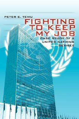 Fighting To Keep My Job(English, Paperback, Temu Peter E.)