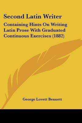 Second Latin Writer(English, Paperback, Bennett George Lovett)