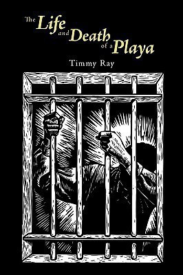 The Life and Death of a Playa(English, Paperback, Ray Timmy)