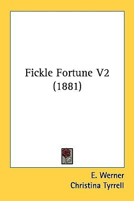 Fickle Fortune V2 (1881)(English, Paperback, Werner E)