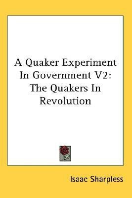 A Quaker Experiment In Government V2(English, Paperback, Sharpless Isaac)