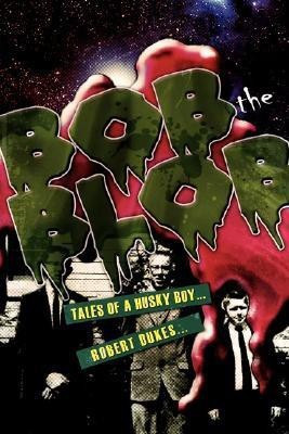 Bob the Blob(English, Paperback, Dukes Robert)