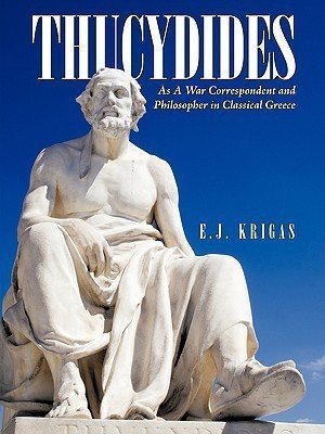Thucydides As A War Correspondent and Philosopher in Classical Greece(English, Paperback, Krigas E.J.)