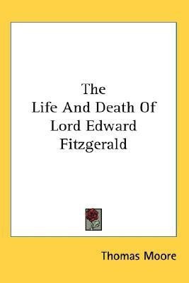 The Life And Death Of Lord Edward Fitzgerald(English, Paperback, Moore Thomas)