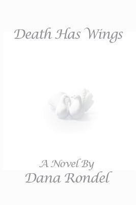 Death Has Wings(English, Paperback, Rondel Dana)