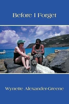 Before I Forget(English, Paperback, Alexander-Greene Wynette)