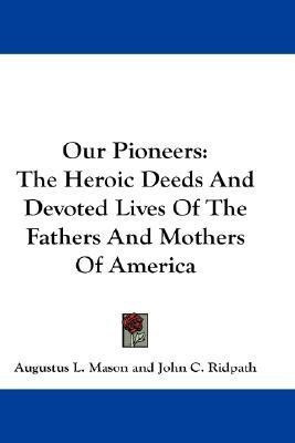 Our Pioneers(English, Paperback, Mason Augustus L)