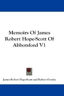 Memoirs Of James Robert Hope-Scott Of Abbotsford V1(English, Paperback, Hope-Scott James Robert)
