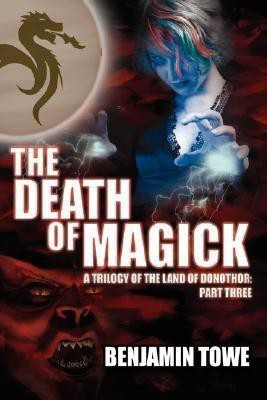 The Death of Magick(English, Paperback, Towe Benjamin)