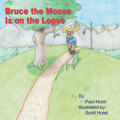 Bruce the Moose Is on the Loose(English, Paperback, Hulet Paul)
