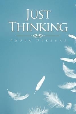 Just Thinking(English, Paperback, Sekeras Dr. Paula)