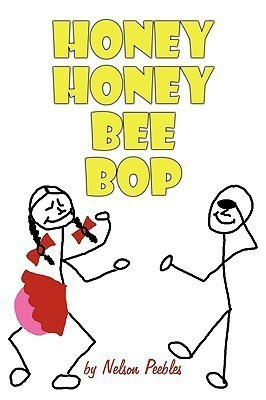 Honey Honey Bee Bop(English, Paperback, Peebles Nelson)