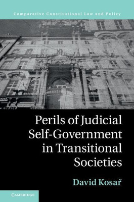 Perils of Judicial Self-Government in Transitional Societies(English, Hardcover, Kosar David)
