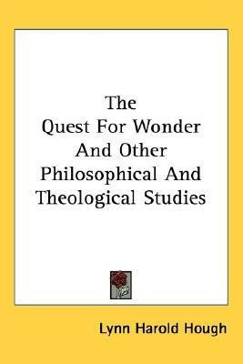 The Quest For Wonder And Other Philosophical And Theological Studies(English, Paperback, Hough Lynn Harold)