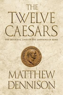 Twelve Caesars(English, Paperback, Dennison Matthew)