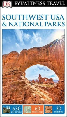 DK Eyewitness Travel Guide: Southwest USA & National Parks(English, Paperback, Dk Travel)