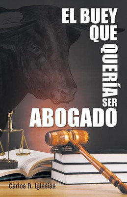 El Buey Que Queria Ser Abogado(Spanish, Paperback, Iglesias Carlos R)
