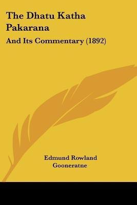 The Dhatu Katha Pakarana(English, Paperback, Gooneratne Edmund Rowland)