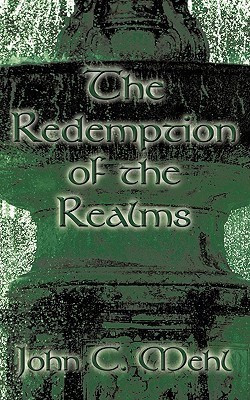 The Redemption of the Realms(English, Paperback, Mehl John C.)