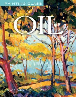 Painting Class: Oil(English, Paperback, Sanmiguel David)