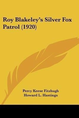 Roy Blakeley's Silver Fox Patrol (1920)(English, Paperback, Fitzhugh Percy Keese)