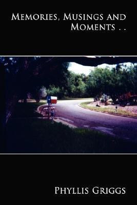 Memories, Musings and Moments ...(English, Paperback, Griggs Phyllis)