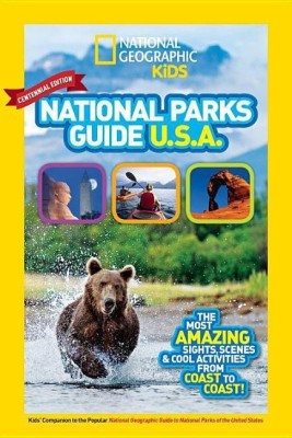 National Geographic Kids National Parks Guide USA Centennial Edition(English, Hardcover, National Geographic Kids)