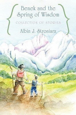 Benek and the Spring of Wisdom Collection of Stories(English, Paperback, Stroniarz Albin J.)