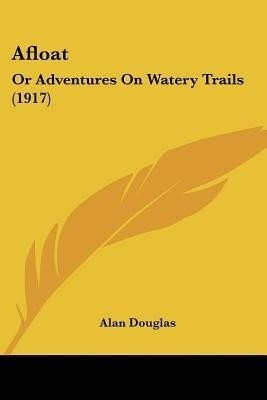Afloat(English, Paperback, Douglas Alan)