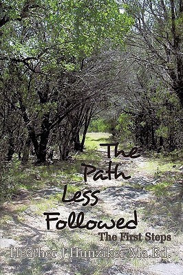 The Path Less Followed(English, Hardcover, Hunziker Ma.Ed. Heather J)