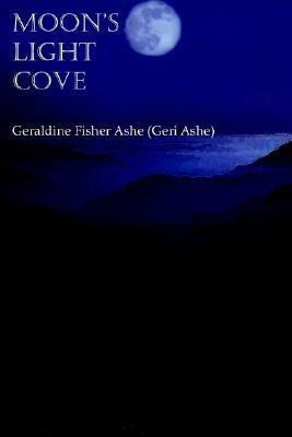 Moon's Light Cove(English, Paperback, Ashe (Geri Ashe) Geraldine Fisher)