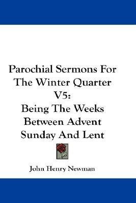 Parochial Sermons For The Winter Quarter V5(English, Paperback, Newman John Henry Cardinal)