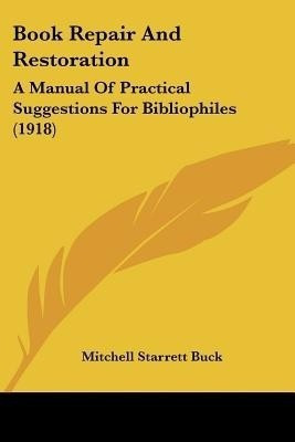 Book Repair And Restoration(English, Paperback, Buck Mitchell Starrett)