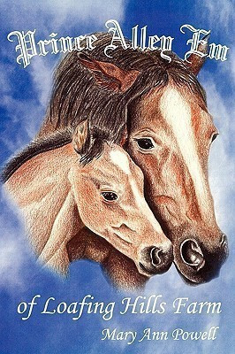 Prince Alley Em of Loafing Hills Farm(English, Paperback, Powell Mary Ann)