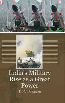 India's Military Rise as a Great Power(English, Hardcover, Dr. C.D.Sareen)
