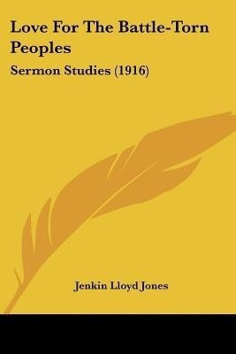 Love For The Battle-Torn Peoples(English, Paperback, Jones Jenkin Lloyd)