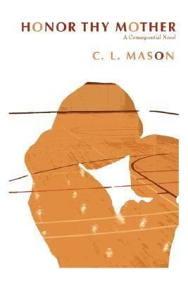 Honor Thy Mother(English, Paperback, Mason C.L.)