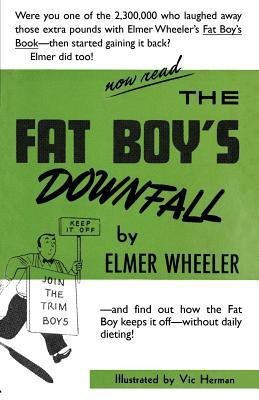 The Fat Boy's Downfall And How Elmer Learned to Keep It Off(English, Paperback, Wheeler Elmer)