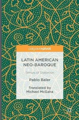 Latin American Neo-Baroque(English, Hardcover, Baler Pablo)